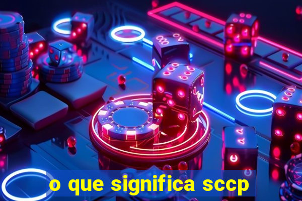 o que significa sccp